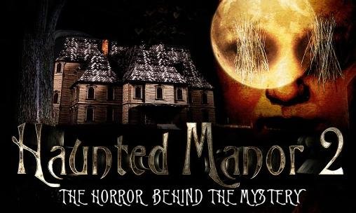 game pic for Haunted manor 2: The horror behind the mystery